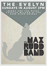 The Max Rudd Band EVELYN RESIDENCY - Sundays in August primary image