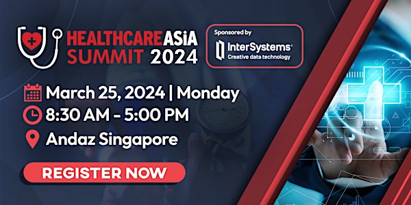 Healthcare Asia Summit 2024 Tickets, Mon, Mar 25, 2024 at 8:30 AM | Eventbrite