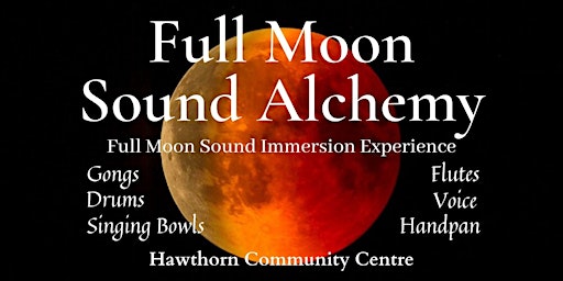 Primaire afbeelding van 7 Spaces Left - Full Moon Sound Alchemy - Sound Healing Immersion