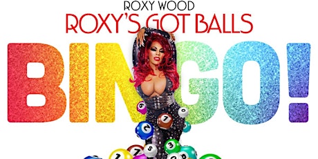 6pm FREE "Roxy's Got Balls!" VIRTUAL Drag Queen BINGO Mondays