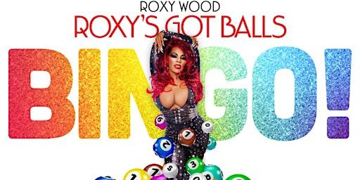 6pm FREE "Roxy's Got Balls!" VIRTUAL Drag Queen BINGO Mondays primary image
