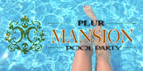 PLUR Mansion Pool Party 2019 primary image