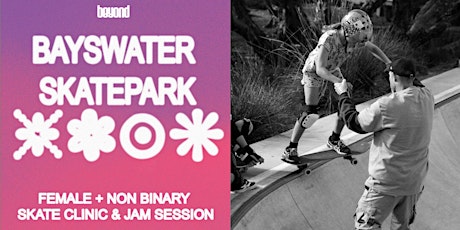 Bayswater Female & Non Binary Skateboarding Clinic Jam primary image