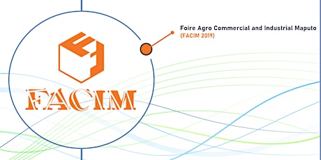 Foire Agro Commercial and Industrial Maputo (FACIM 2019)  primary image