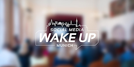 Hauptbild für Social Media Wake Up #7 | München