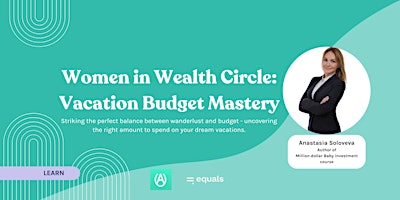 Women in Wealth Circle: Vacation Budget Mastery primary image