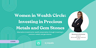 Image principale de Women in Wealth Circle: Investing in Precious Metals and Gem Stones