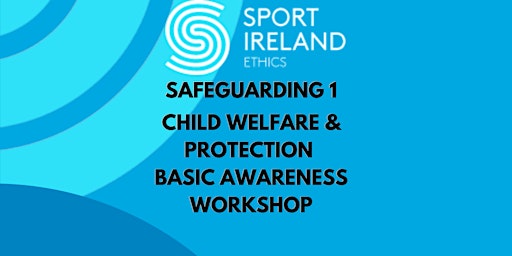 Primaire afbeelding van Safeguarding 1 - Child Welfare & Protection Basic Awareness Workshop