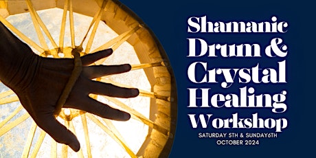 Shamanic Drum and Crystal Healing 2-Day Workshop