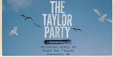 THE TAYLOR PARTY: THE TS DANCE PARTY – 18 & OVER