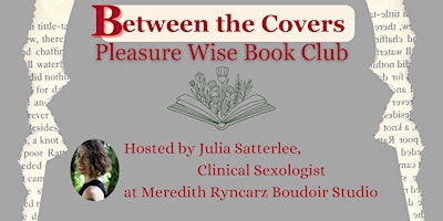 Hauptbild für Between the Covers: Pleasure Wise Book Club for May