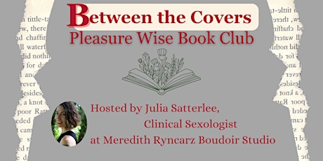 Between the Covers: Pleasure Wise Book Club for May