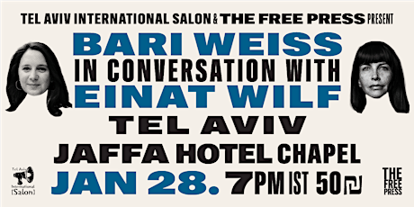 Image principale de INVITATION: Bari Weiss & Einat Wilf @Jaffa Hotel Chapel, Sun Jan 28
