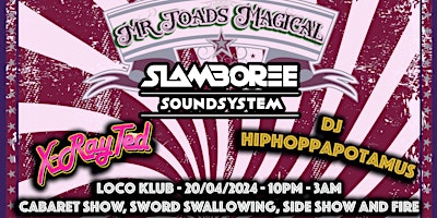 Imagem principal do evento Mr Toads Magical Menagerie - Freak Show Cabaret featuring Slamboree Soundsystem