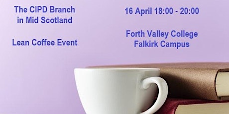 The CIPD Branch in Mid Scotland Lean Coffee event