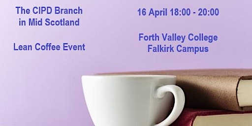 Imagem principal do evento The CIPD Branch in Mid Scotland Lean Coffee event