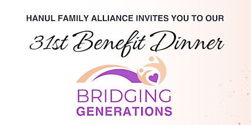 Hauptbild für Hanul Family Alliance: 31st Annual Benefit Dinner