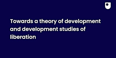 Primaire afbeelding van Towards a theory of development and development studies of liberation