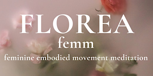 Imagem principal do evento femm - feminine embodied movement meditation