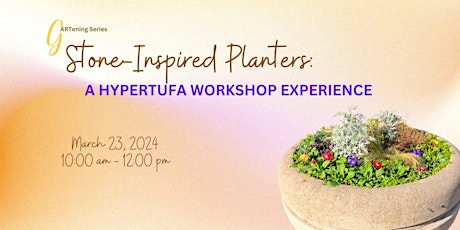 gARTening Series: Stone-Inspired Planters-A Hypertufa Workshop Experience primary image