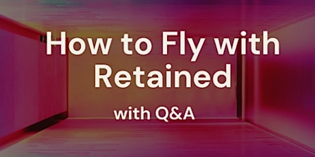 Imagen principal de How to Fly with Retained  - With LIVE Q&A