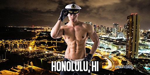 Imagem principal do evento Male Strippers UNLEASHED Male Revue Honolulu, HI 8-10 PM