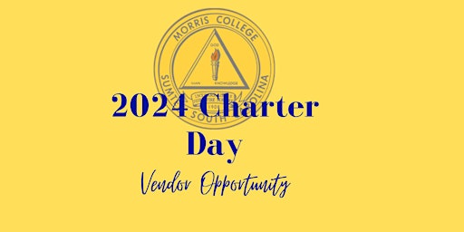 Morris College VENDOR Opportunity: 2024 Charter Day primary image
