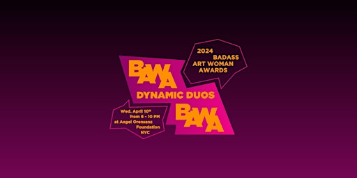 Primaire afbeelding van 2024 Badass Art Woman Awards: Dynamic Duos