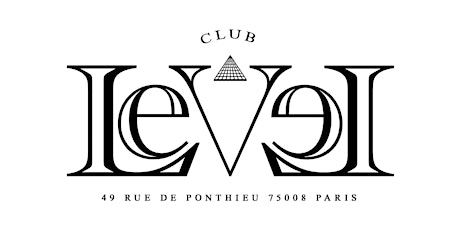 LeVeL Paris Club Vendredi : Réserve ta place sur LEVELPARIS.FR