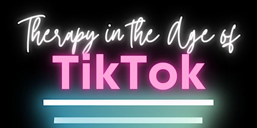 Therapy in the Age of TikTok