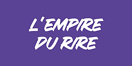 Hauptbild für L'Empire du Rire aux Gosses du Québec