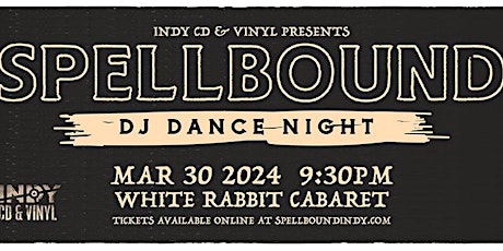 Spellbound Dark Alternative DJ Dance Night - March 2024 Edition