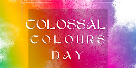 March Break Event - Colossal Colours Day primary image