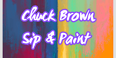 Chuck Brown Sip & Paint