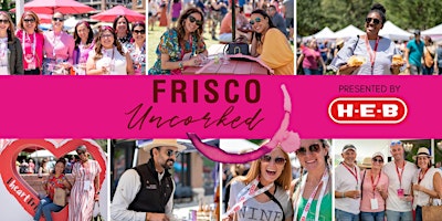 Frisco Uncorked Presented by H-E-B primary image