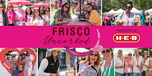 Imagen principal de Frisco Uncorked Presented by H-E-B