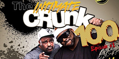 Hauptbild für The Intimate Crunk 100 Live Taping with THE EASTSIDE BOYZ