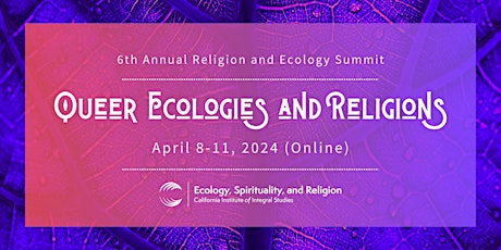 2024 Religion and Ecology Summit: Queer Ecologies and Religions