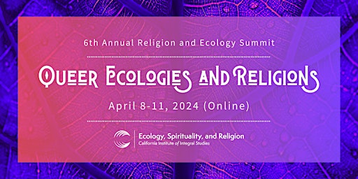 2024 Religion and Ecology Summit: Queer Ecologies and Religions primary image