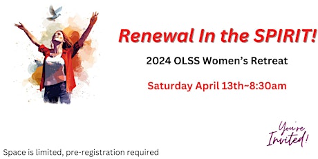 OLSS 2024 Women's Retreat--Renewal In the Spirit