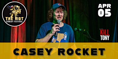 Image principale de Riot Comedy Festival presents Casey Rocket(Kill Tony)