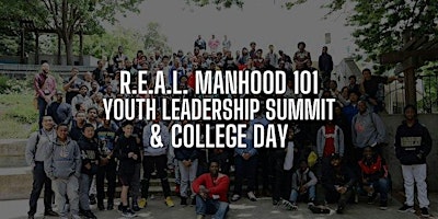 Primaire afbeelding van 9th Annual R.E.A.L. Manhood 101 Youth  Leadership Summit & College Day 2024