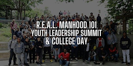 9th Annual R.E.A.L. Manhood 101 Youth  Leadership Summit & College Day 2024