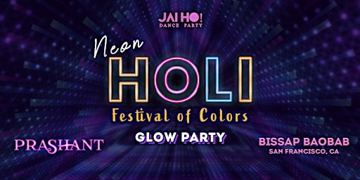 Image principale de Neon HOLI Festival of Colors • Bollywood Glow Dance Party SF • DJ PRASHANT