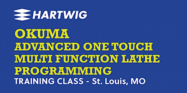 Training Class - Okuma  Advanced One Touch Multi Function Lathe Programming