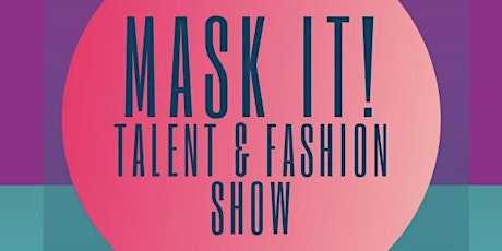 MASK IT! Talent & Fashion Show 2024 - 2-DAY PASS