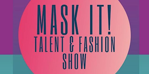 Primaire afbeelding van MASK IT! Talent & Fashion Show 2024 - 2-DAY PASS
