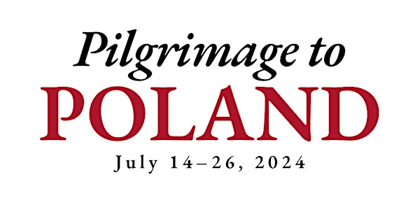 2024 Pilgrimage to Poland