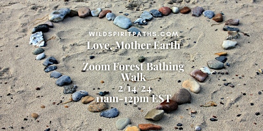 Forest Bathing (on Zoom): Love, Mother Earth primary image