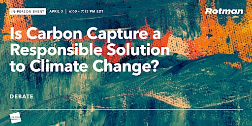 Imagem principal do evento Rotman Debate: Is Carbon Capture a Responsible Solution to Climate Change?